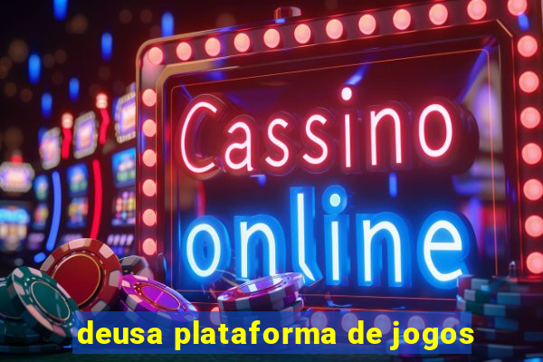 deusa plataforma de jogos